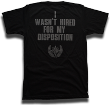 "I Wasn't Hired For My Disposition" Greg Lloyd tee
